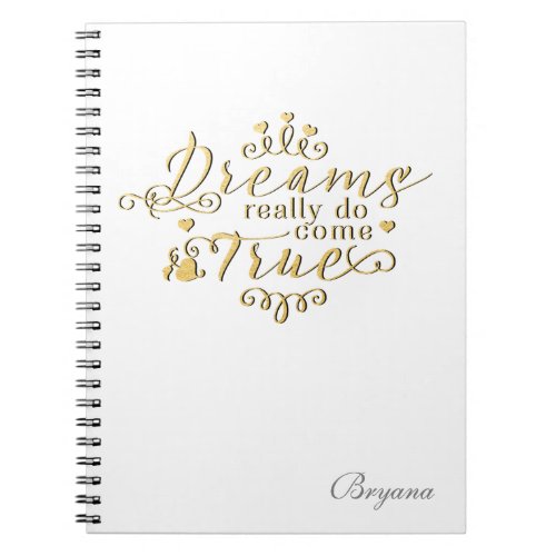 DREAMS REALLY DO COME TRUE Gold Notebook Journal