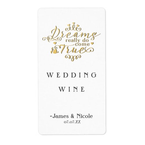 DREAMS REALLY DO COME TRUE Gold Wedding Wine Label