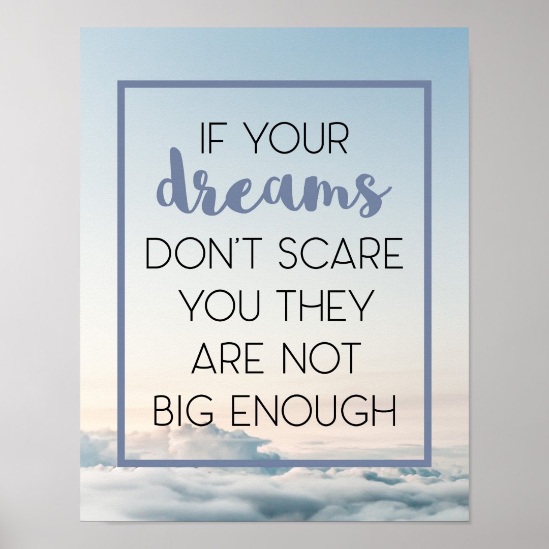 Dreams Scare You Quote Poster Zazzle