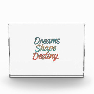 Dreams shape destiny  photo block