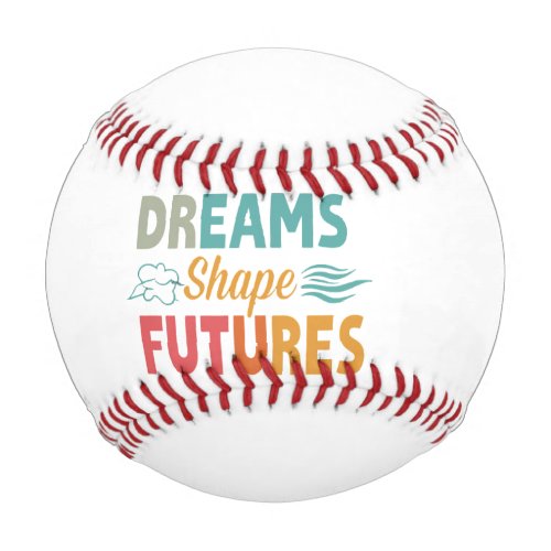 Dreams Shape Futures Baseball