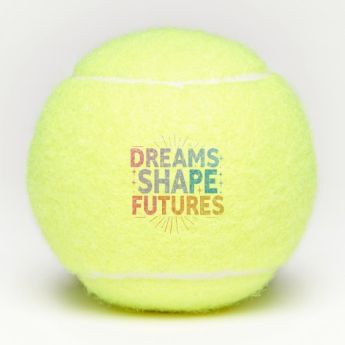 Dreams Shape Futures Tennis Balls