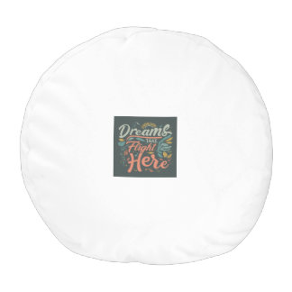 DREAMS Take FLIGHT HERE Pouf