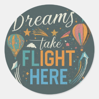 dreams take flight here Sticker