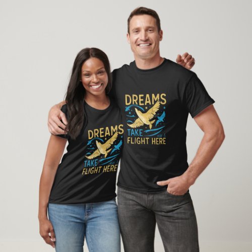 Dreams Take Flight Here T_Shirt Design 