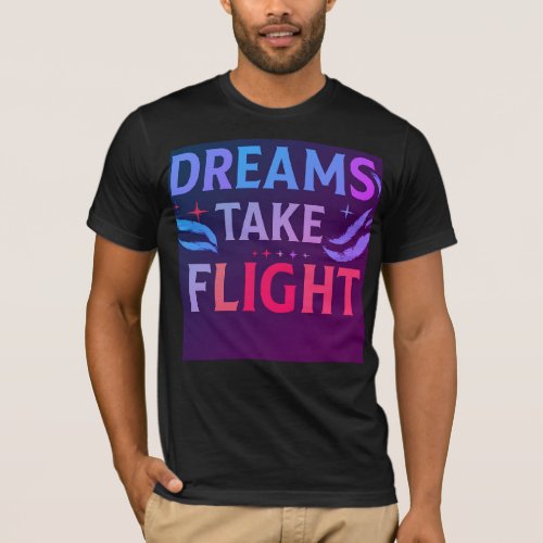 Dreams take flight T_Shirt