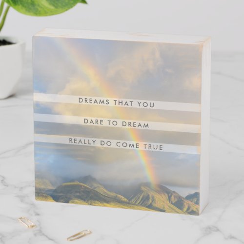 Dreams That You Dare To Dream Quote Rainbow Wooden Box Sign