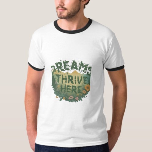 Dreams Thrive Here T_Shirt