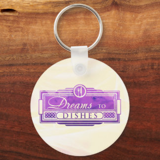Dreams to Dishes keychain