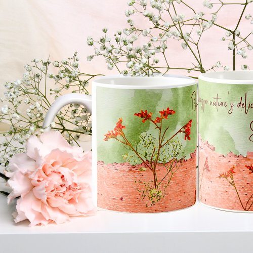 Dreamy Pink Green Flowers Quote Inspirational  Coffee Mug
