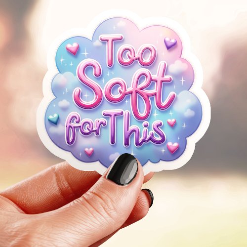 Custom Vinyl Stickers 12 Dreamy Too Soft For This Sticker