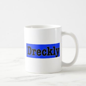 Dreckly Coffee Mug by pjan97 at Zazzle