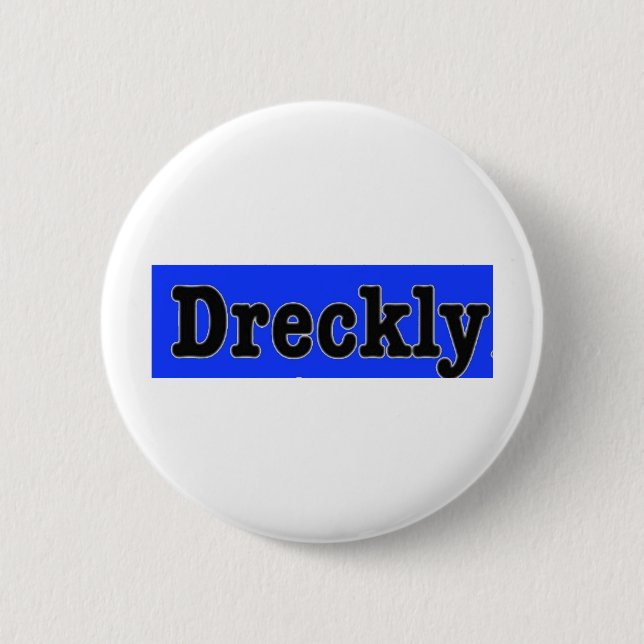 Dreckly Pinback Button (Front)