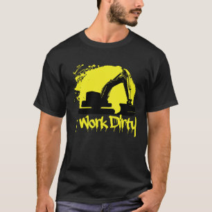 Dredger Heavy Equipment Excavator Operator I work  T-Shirt