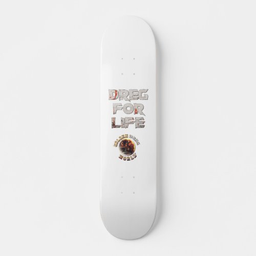 Dreg Skateboard