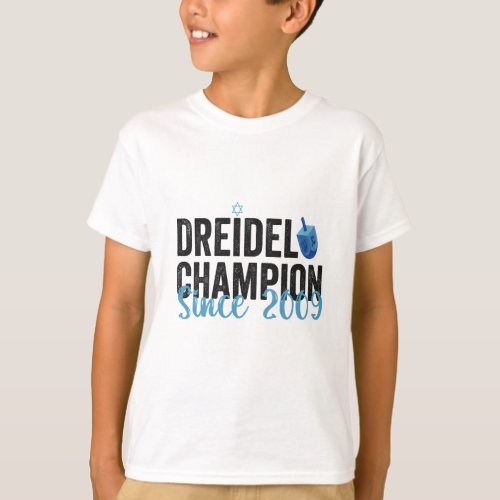 Dreidel Champion Since 2009 Funny Hanukkah Gift  T_Shirt