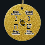 Dreidel Instructions Happy Hanukkah - Gold Glitter Ceramic Ornament<br><div class="desc">Decorative and convenient way to keep instructions for playing the Jewish children's game of dreidel at hand... your kids can take a look when they need a reminder of how to play and what the Hebrew letters are called. Great Hanukkah gift! BE SURE TO CHANGE THE MESSAGE ON BACK OF...</div>