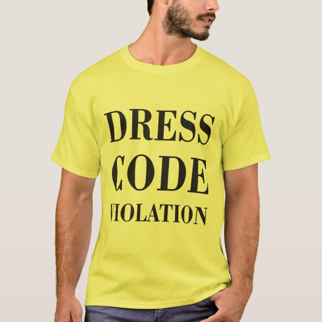 Dress Code Violation T-Shirt (Front)