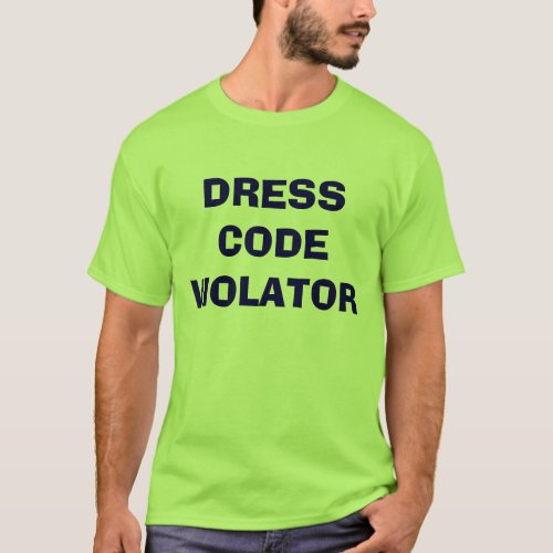 DRESS CODE VIOLATOR school T_Shirt