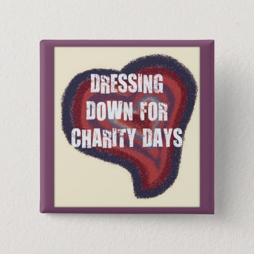 DRESS DOWN FOR CHARITY BUTTON