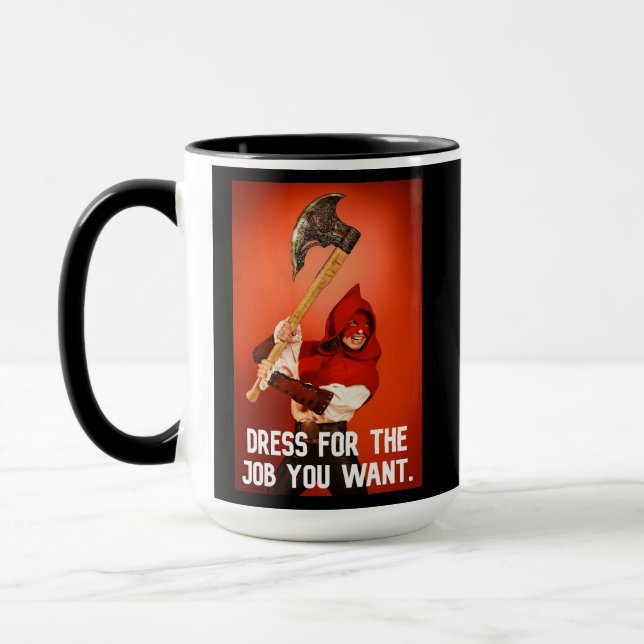 Dress for the job you want: executioner mug (Left)