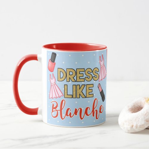 Dress Like Blanche The Golden Girls Mug