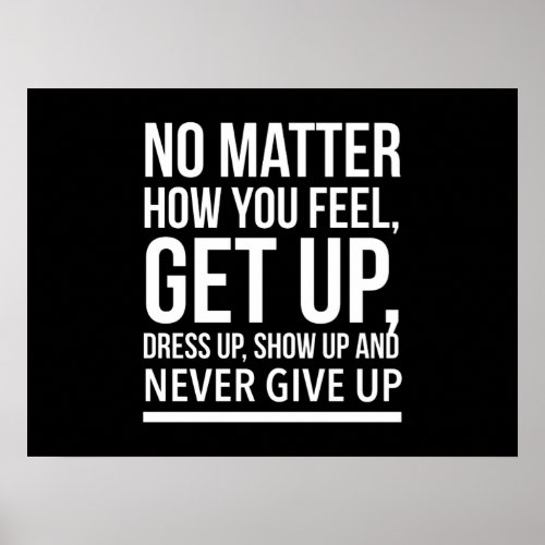 Dress up and show up inspirational quote white poster