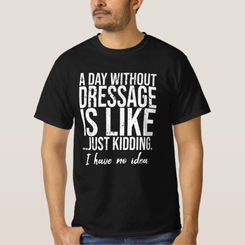 Dressage funny sports gift idea T_Shirt