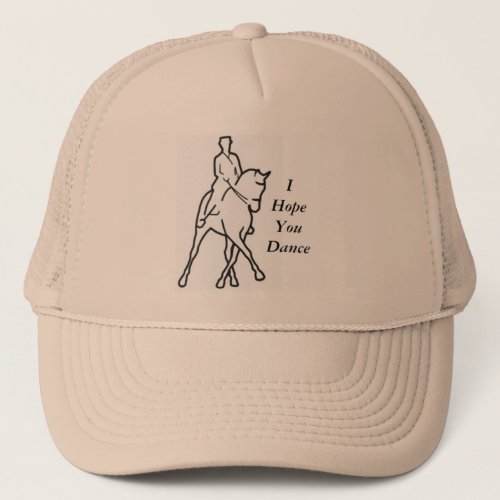 Dressage Horse and Rider _ I Hope You Dance Trucker Hat