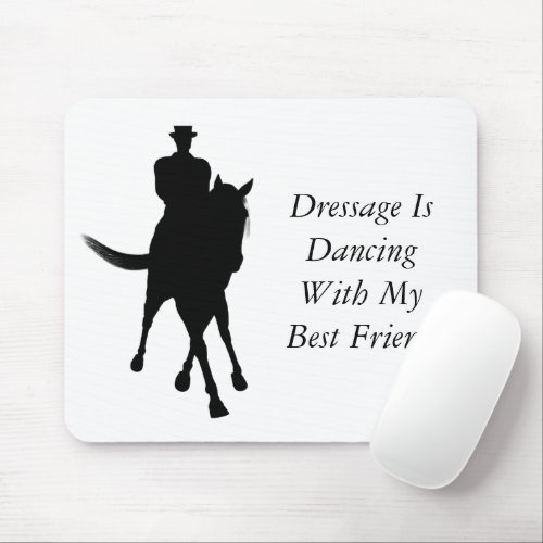 Dressage Is Dancing Best Friend Horse And Rider Mouse Pad