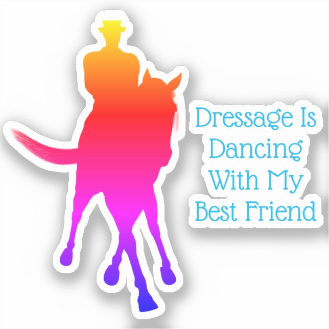 Dressage Is Dancing Best Friend Rainbow  Sticker (Front)