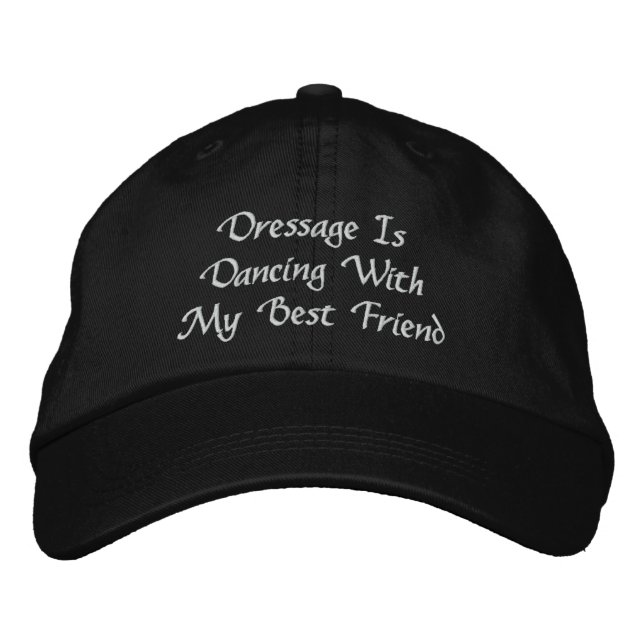 Dressage Is Dancing With Best Friend Embroidered Baseball Cap (Front)
