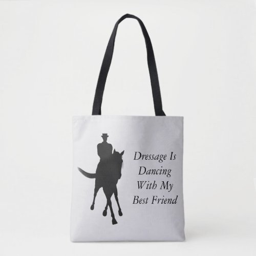 Dressage Is Dancing With Best Friend Horse   Tote Bag