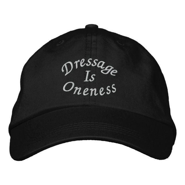 Dressage Is Oneness  Embroidered Baseball Cap (Front)