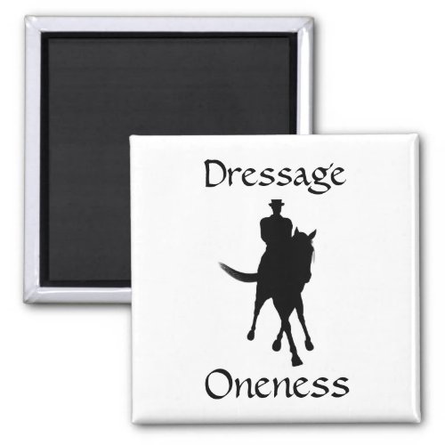 Dressage Is Oneness Horse And Rider Magnet