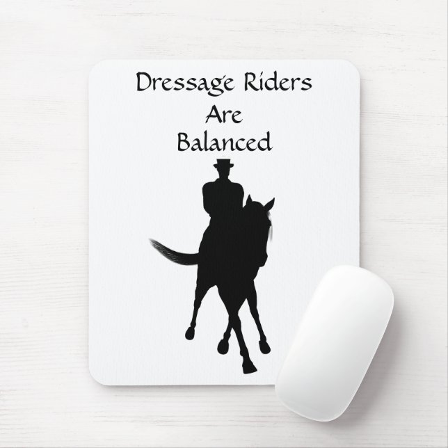 Dressage Riders Are Balanced Horse Mouse Pad (With Mouse)