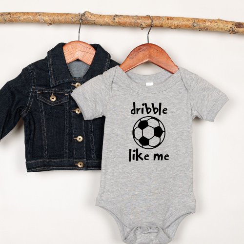 Dribble Like Me Soccer Football Cute Baby Bodysuit