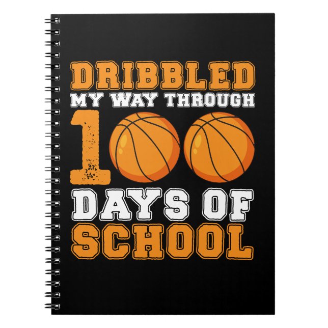 Dribbled My Way Through 100 Days School Basketball Notebook (Front)
