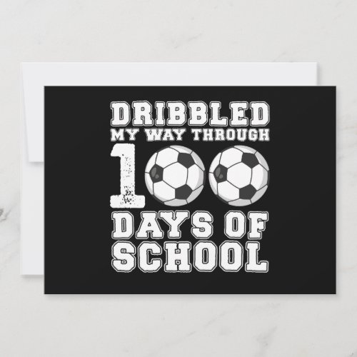 Dribbled My Way Through 100 Days School Soccer Invitation