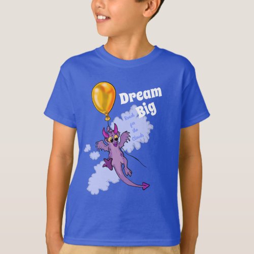 Drift Away Balloon Dragon Dream Big T_Shirt