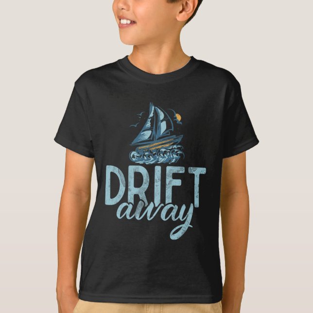Drift Away Boating  T-Shirt (Front)