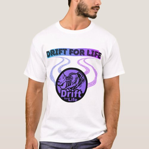 DRIFT FOR LIFE T_Shirt