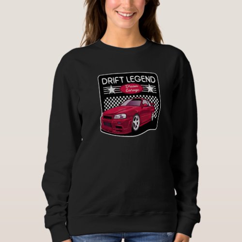 Drift Legend __ Dream Garage  Car Motorsport  Hobb Sweatshirt