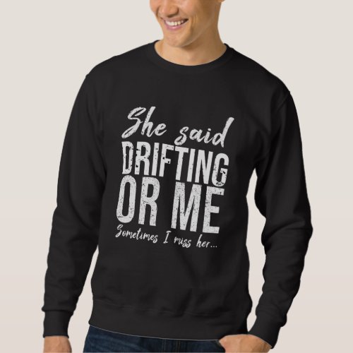 Drifting funny sports gift idea sweatshirt