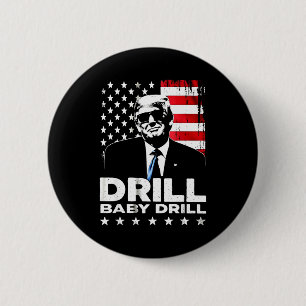 Drill baby drill american 2025 trump president fla button