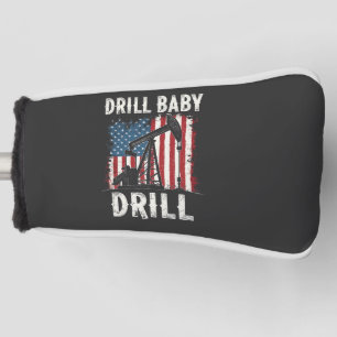 Drill Baby Drill American Trump Energy Economy Golf Head Cover
