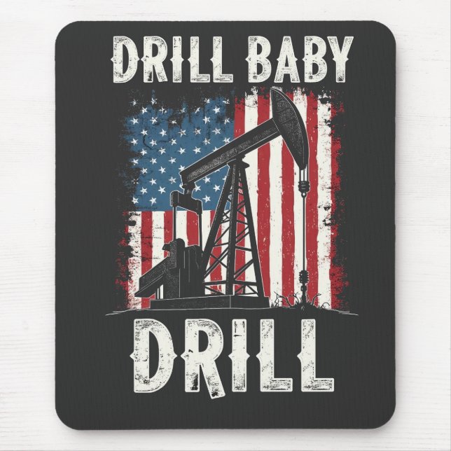 Drill Baby Drill American Trump Energy Economy  Mouse Pad (Front)