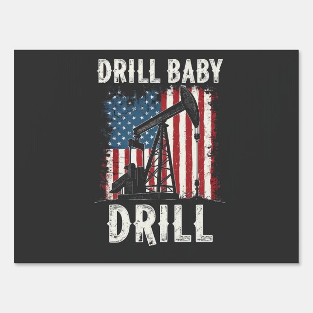 Drill Baby Drill American Trump Energy Economy  Sign (Front)