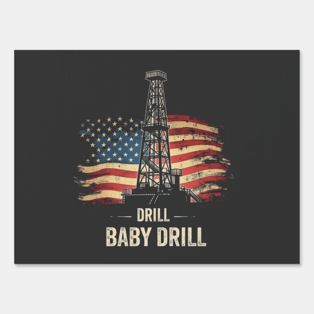 Drill Baby Drill American Trump Energy Economy  Sign (Front)