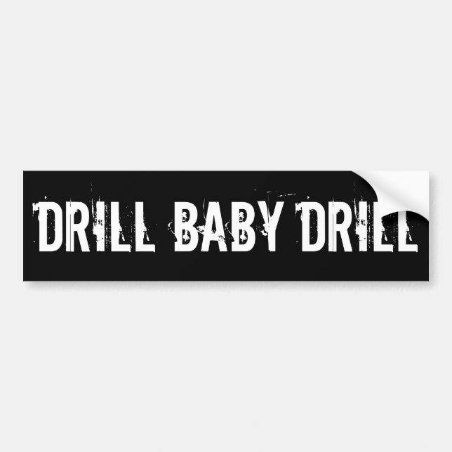 Drill Baby Drill, Black Bumper Sticker (Front)